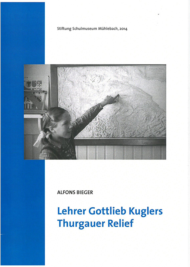 Lehrer Gottlieb Kuglers Thurgauer Relief